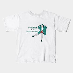 Optimism is my Super Power Kids T-Shirt